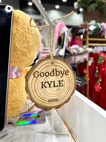 Real Housewives Iconic Quotes on Wood Round Ornaments - "Goodbye Kyle" - Bexa Boutique