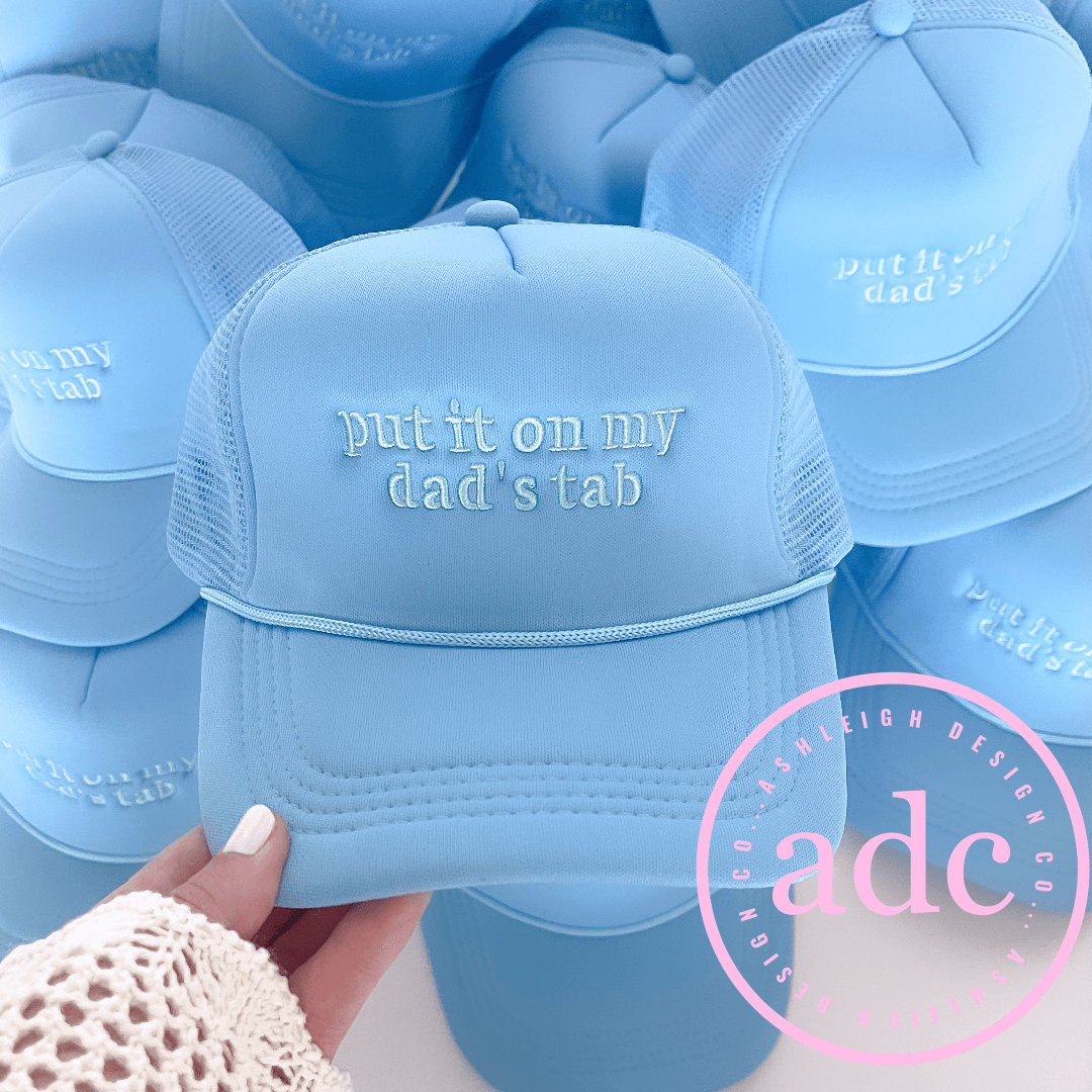 PUT IT ON MY DAD'S TAB Trucker Hat - Bexa Boutique
