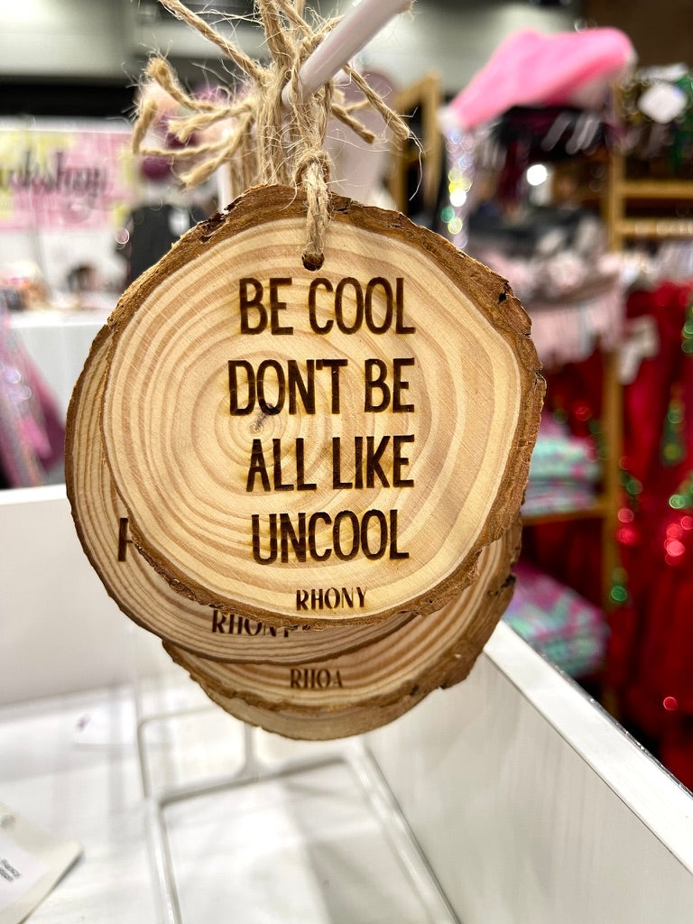 Real Housewives Iconic Quotes on Wood Round Ornaments