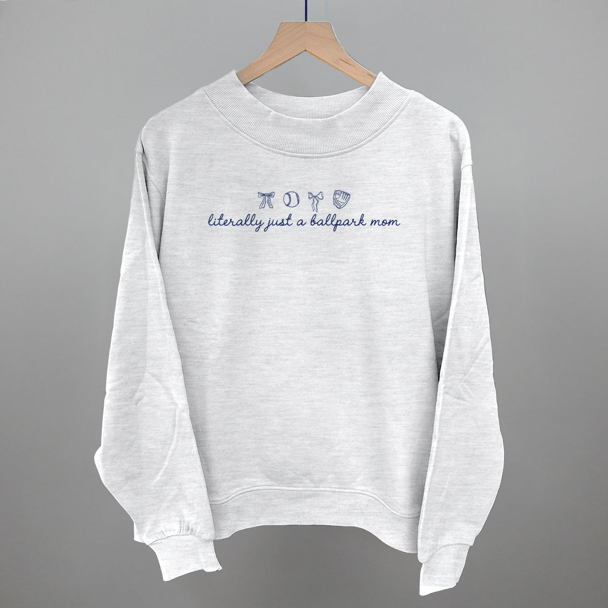 Literally Just A Ballpark Mom - Oversized French Terry Mockneck, Ash - Bexa Boutique