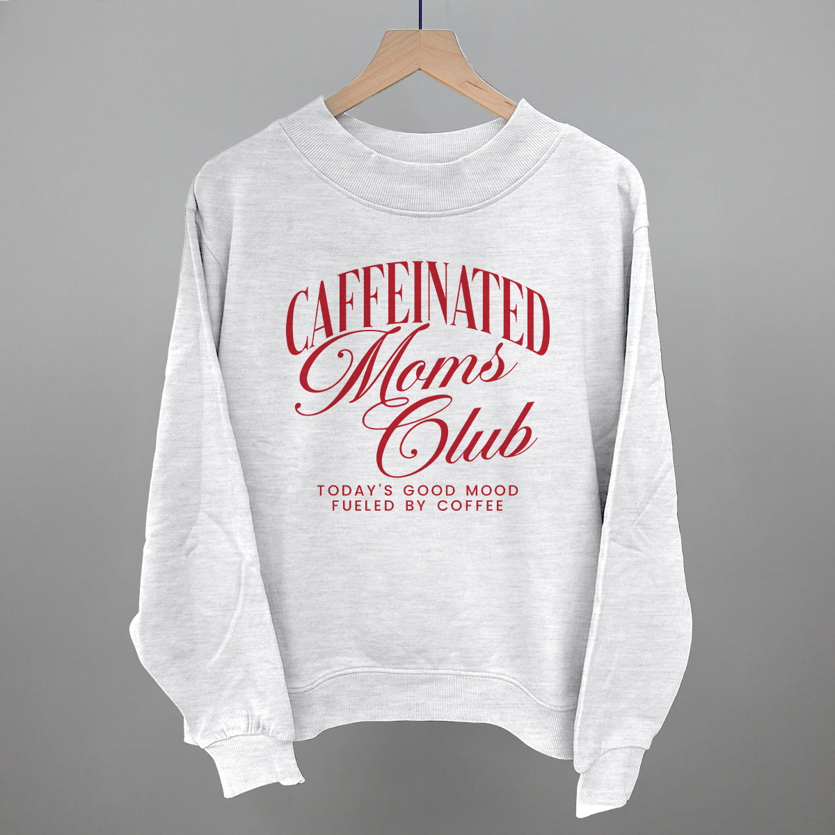 Caffeinated Moms Club (Red) - Oversized French Terry Mockneck, Ash - Bexa Boutique