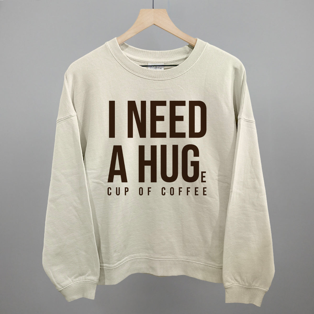 I Need A Hug (Coffee) - Sweatshirt, Oatmeal - Bexa Boutique