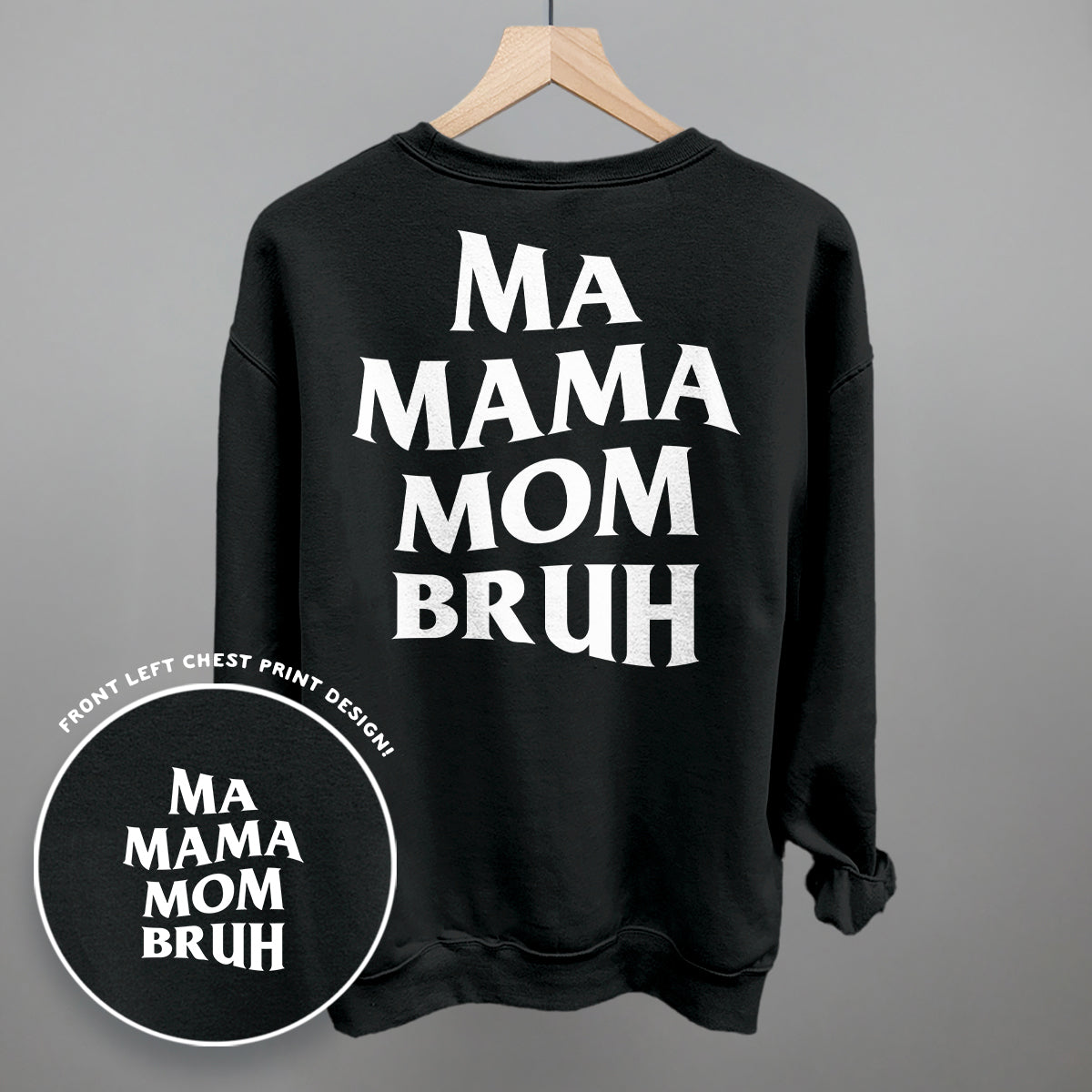 Ma Mama Mom Bruh (White) (Back Print) - Sweatshirt, Indigo Blue - Bexa Boutique