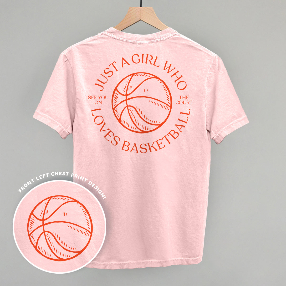 Just A Girl Who Loves Basketball (Back Print) - Comfort Colors Tee, Blossom - Bexa Boutique