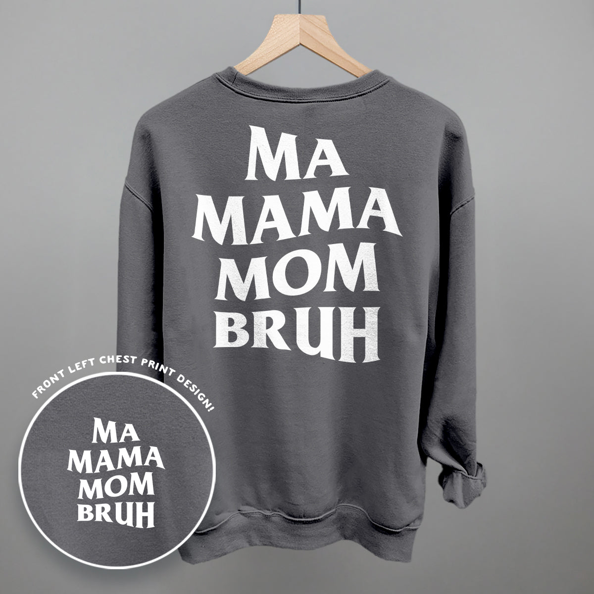 Ma Mama Mom Bruh (White) (Back Print) - Sweatshirt, Indigo Blue - Bexa Boutique