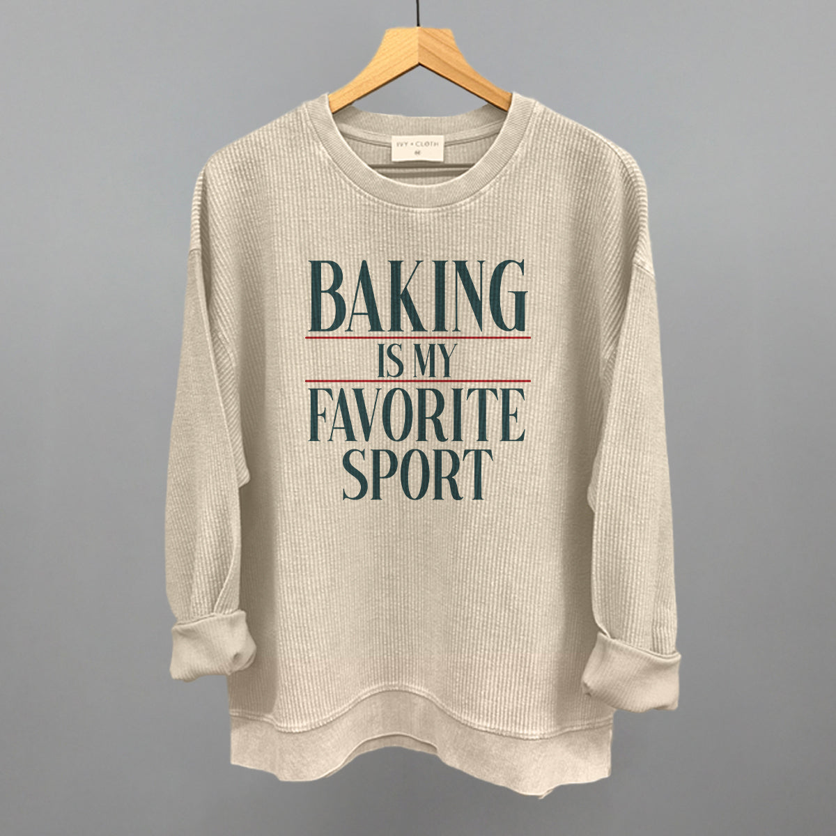 Baking Is My Favorite Sport - Oversized Corded Crew, Moonbeam - Bexa Boutique