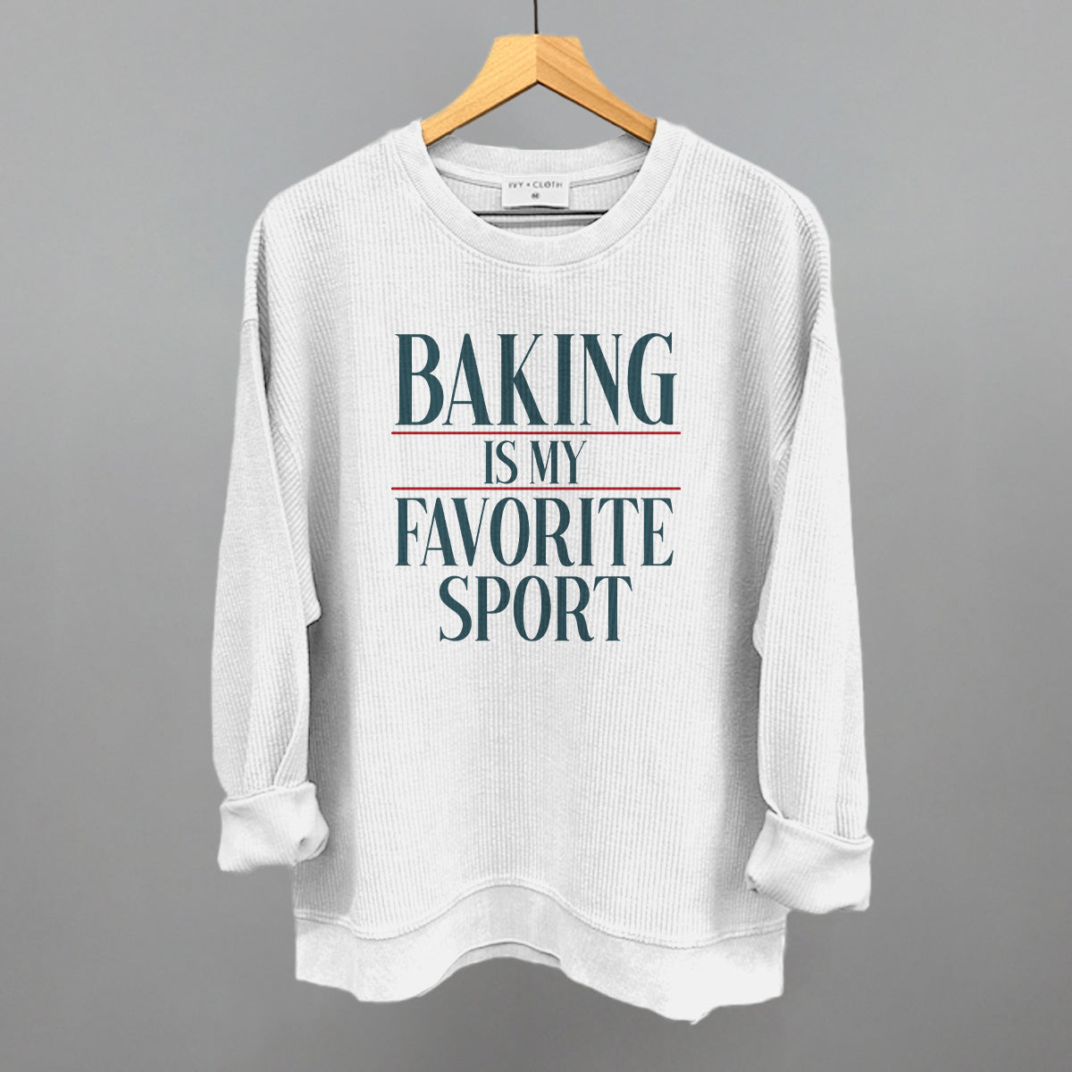Baking Is My Favorite Sport - Oversized Corded Crew, Moonbeam - Bexa Boutique