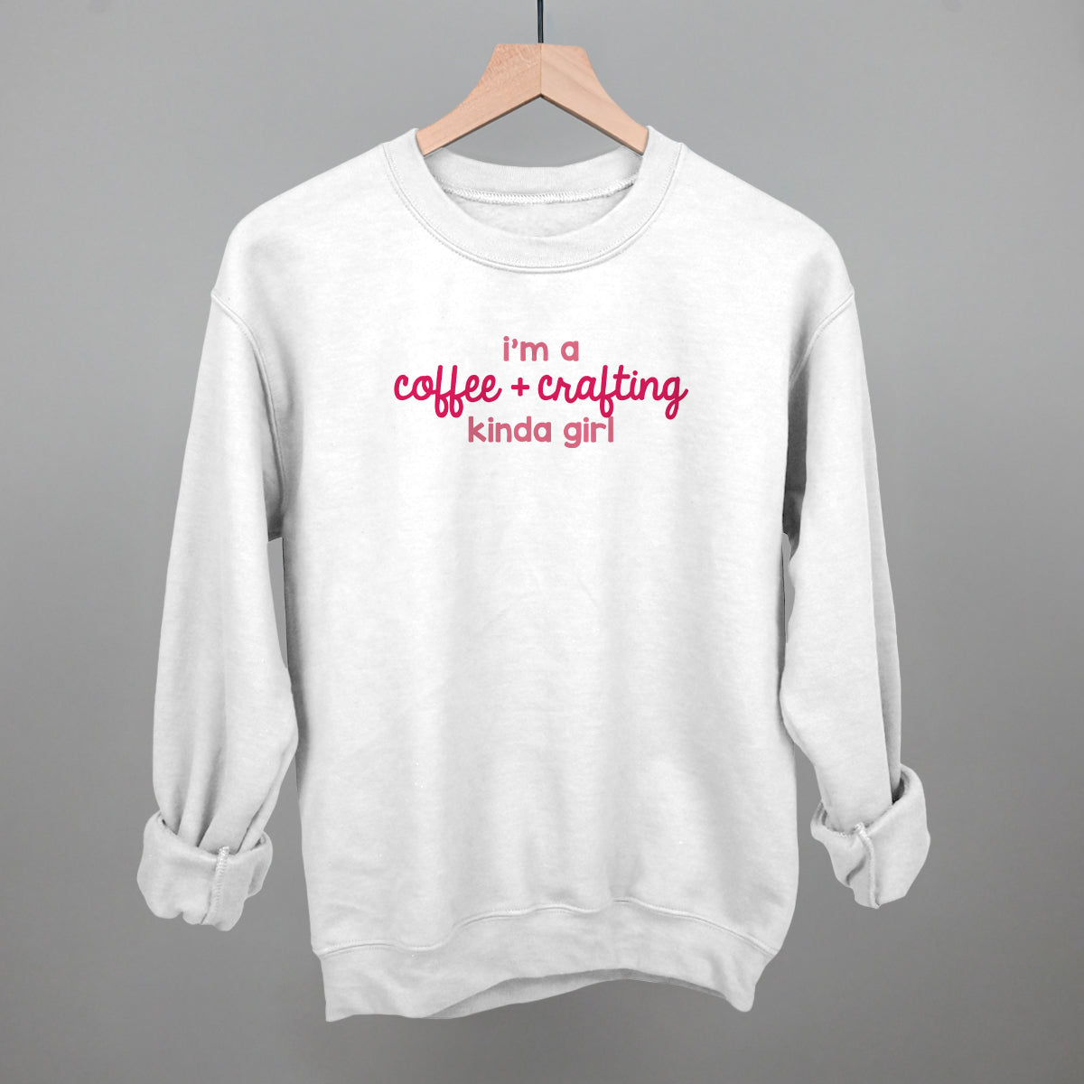 I'm A Coffee + Crafting Kinda Girl - Sweatshirt, White - Bexa Boutique