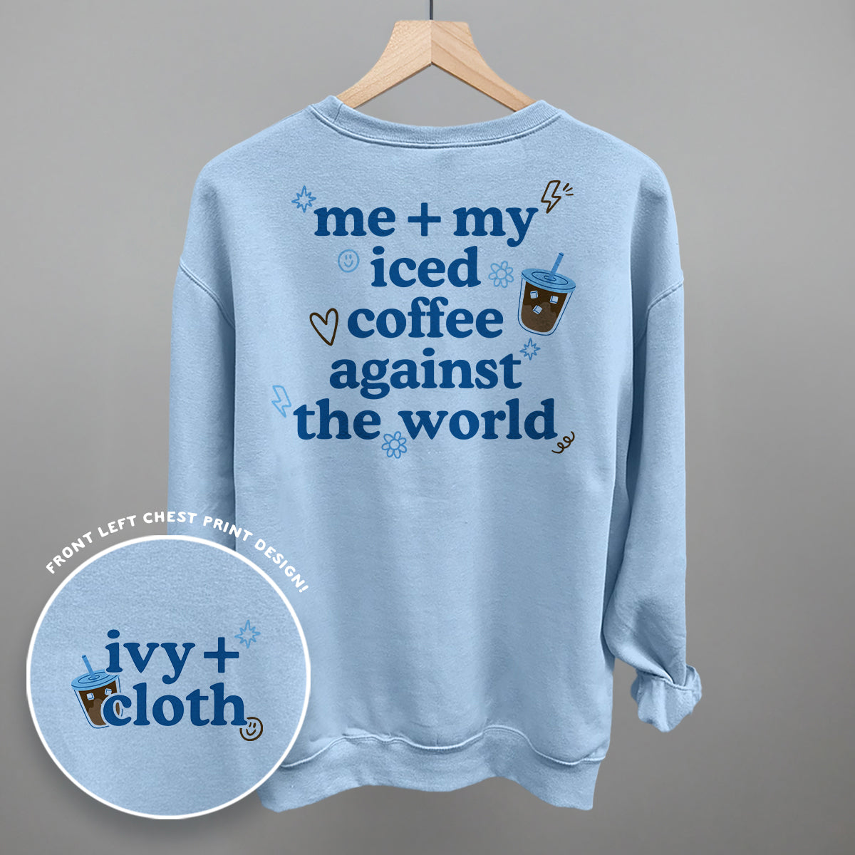 Me + My Iced Coffee Against The World (Back Print) - Comfort Colors Tee, Chambray - Bexa Boutique
