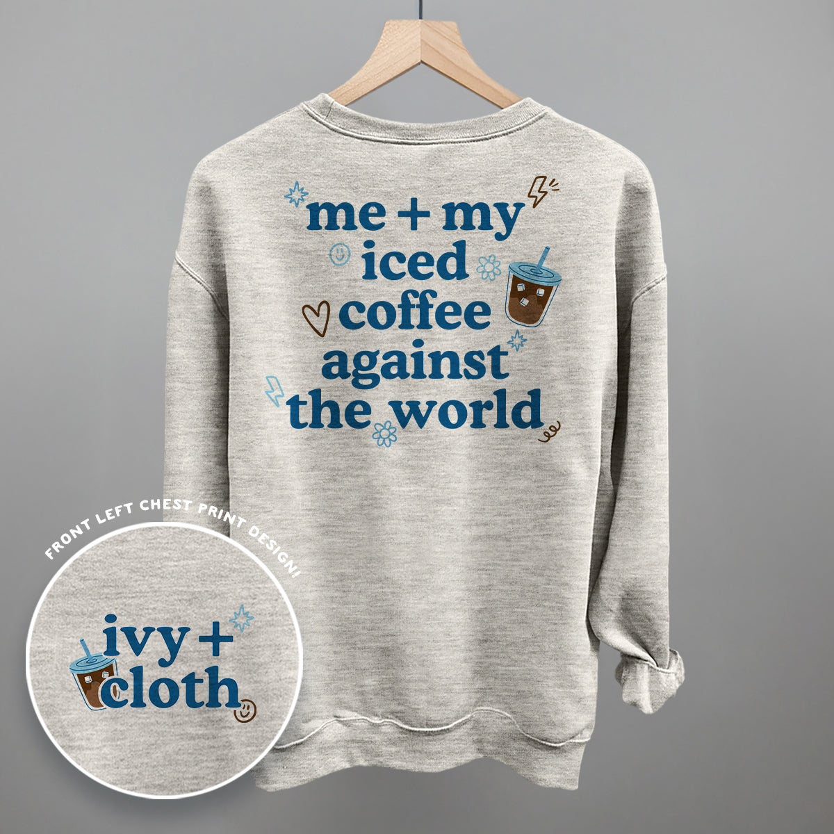 Me + My Iced Coffee Against The World (Back Print) - Comfort Colors Tee, Chambray - Bexa Boutique
