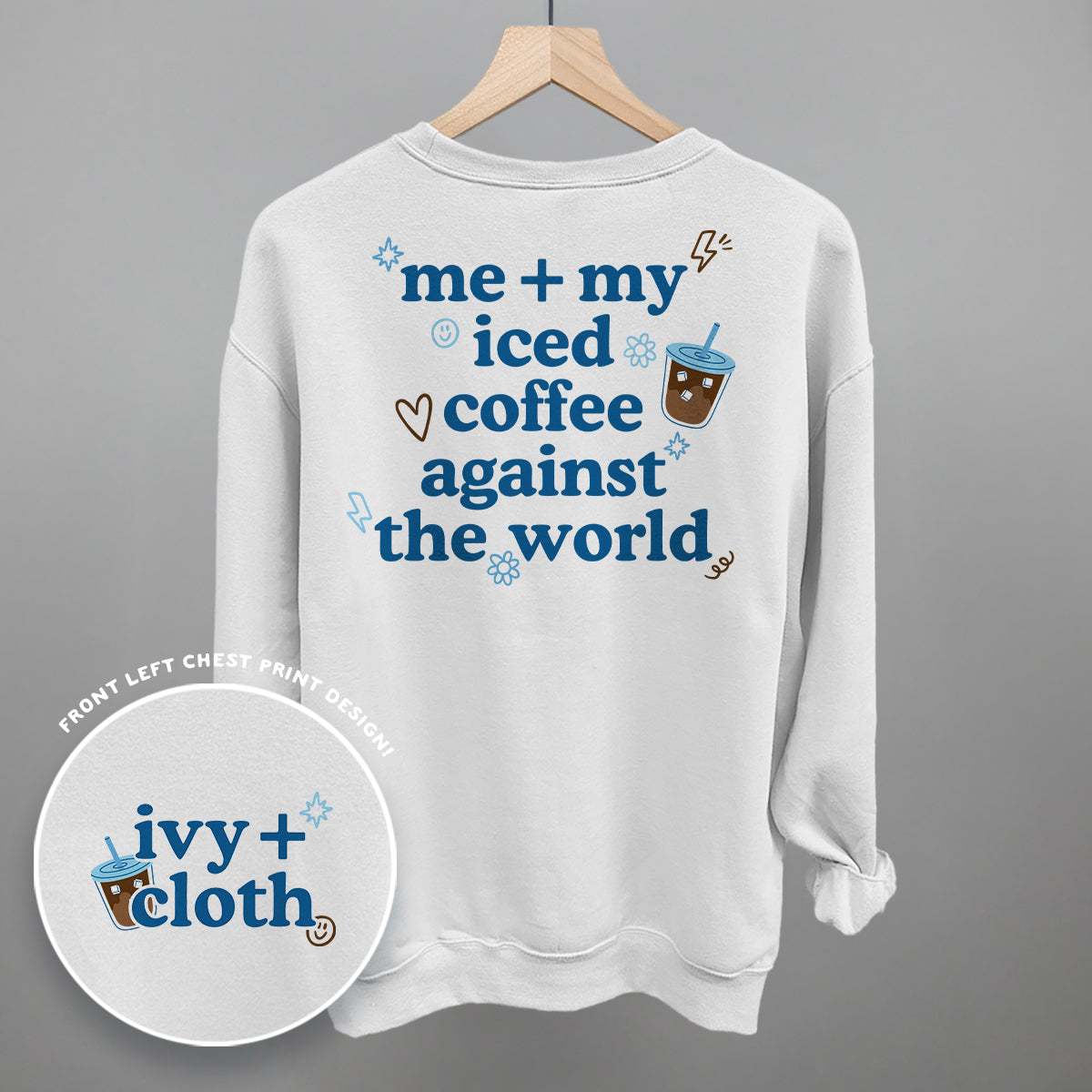 Me + My Iced Coffee Against The World (Back Print) - Comfort Colors Tee, Chambray - Bexa Boutique