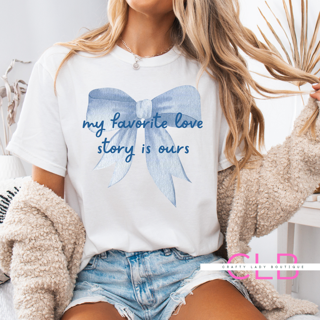 "My Favorite Love Story Is Ours" T-Shirt