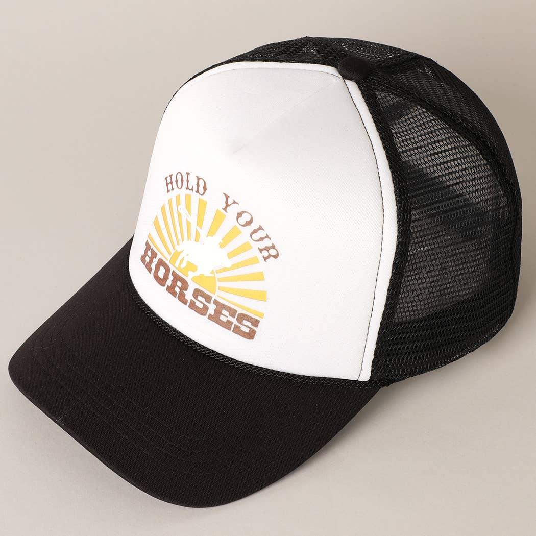 HOLD YOUR HORSES Trucker Hat