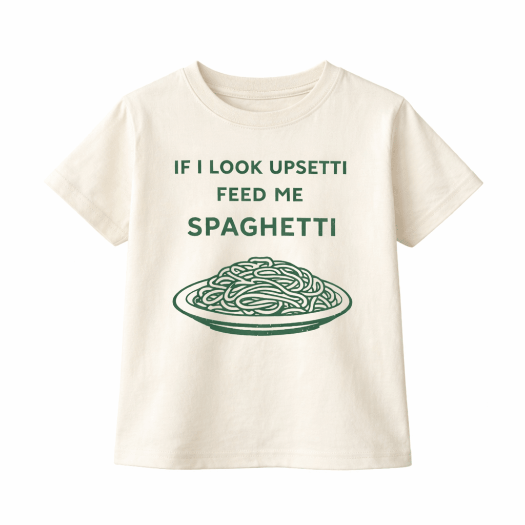 If I Look Upsetti Feed Me Spagetti, kids pasta graphic shirt