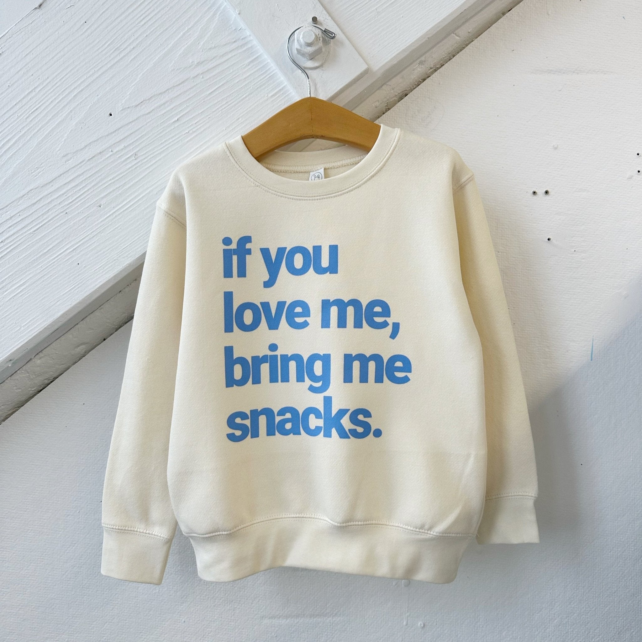 If You Love Me Bring Me Snacks Sweatshirt